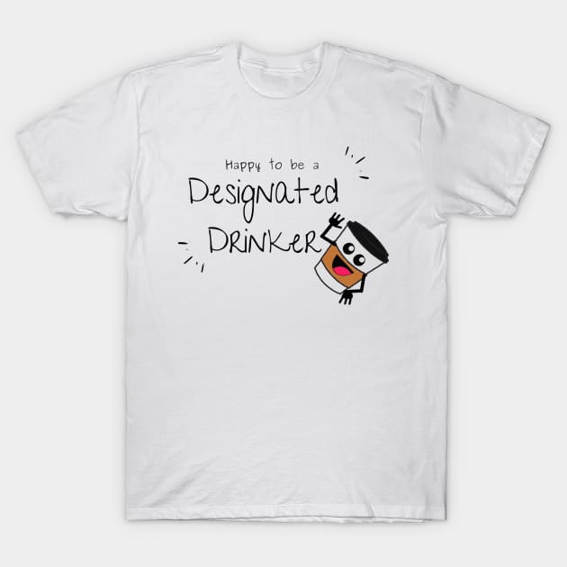 Designated Coffee Drinker T-Shirt by trainedspade